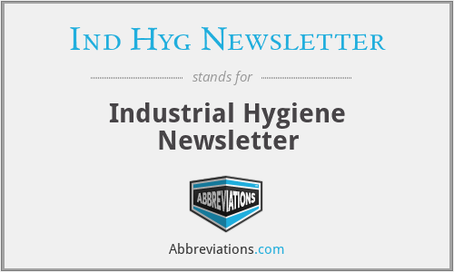 Ind Hyg Newsletter - Industrial Hygiene Newsletter